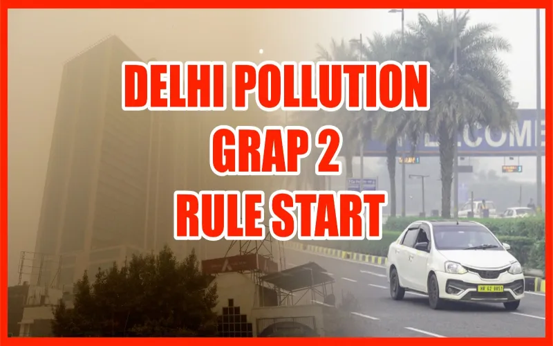 Delhi Air Pollution: CAQM ने GRAP का दूसरा चरण लागू किया 