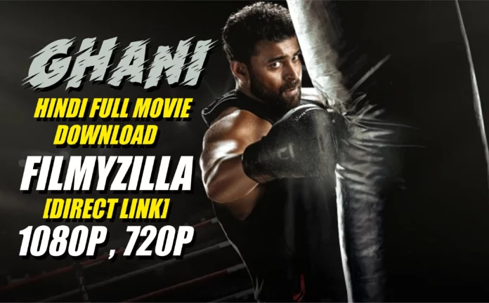 Ghani Hindi Full Movie Download Filmyzilla